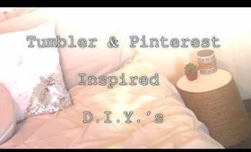 Tumbler/Pinterest Inspired D.I.Y.'s