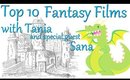 Top 10 Favorite Fantasy Films (w/Tania&Sana)