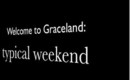 Graceland: Typical Weekend