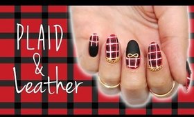 Fashion Inspired Nails| Plaid & Leather ♡
