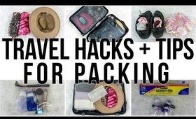 TRAVEL HACKS + TIPS FOR PACKING