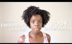 Embracing Change: Body Dysmorphia