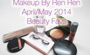 Makeup By Ren Ren:  May/June 2014 Beauty Favs!