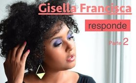 Gisella Francisca responde tudo PARTE 2