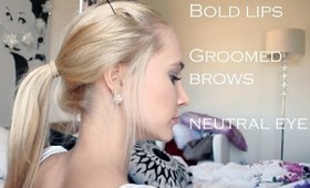 Bold Lips, Neat Brows, Neutral Eye - My Go To Look