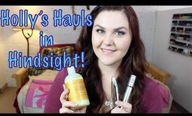 "Holly's Hauls in Hindsight"!! Thoughts on Hauls!