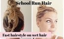Easy hairstyle on wet hair - for the school run