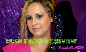 NEW NEW RUSH SHOE BT REVIEW