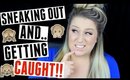 SNEAKING OUT & GETTING CAUGHT!!! STORY TIME