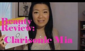 Clarisonic Mia Review!