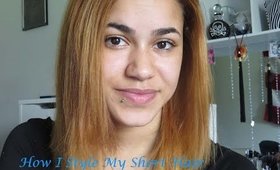 How I Style My Short Hair