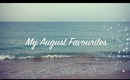 My August Favourites