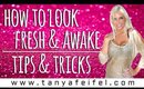 How to Look Fresh & Awake | Tips & Tricks | Back to School | Tanya Feifel-Rhodes