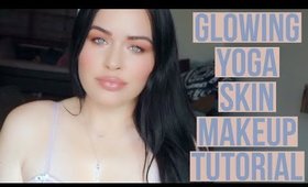 Yoga Skin Makeup Look I Glowing Skin Makeup Tutorial