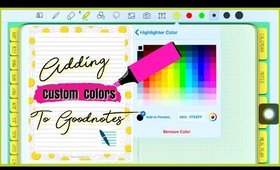 How to Add Custom Colors into Goodnotes for the Highlighting & Pen Tools