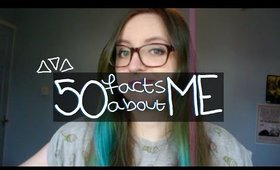 50 Facts About Me!