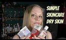 Simple Summer Skincare, DRY SKIN over 40