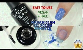 What? Vegan & 9-Free Gel Nail Polish Remover From Madam Glam | Review & Demo