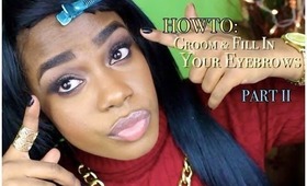 HowTo: GROOM & FILL In Your EYEBROWS Part2