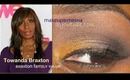 Braxton Family Value Makeup Series :Towanda Braxton