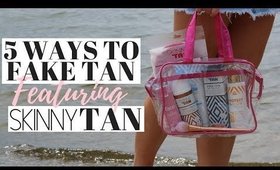 5 WAYS TO FAKE TAN EASILY USING NEW SKINNY TAN PRODUCTS