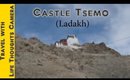 Travel : Castle Tsemo in Ladakh (INDIA) - Ep 123 - by LifeThoughtsCamera