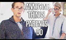 Annoying Things Parents Do