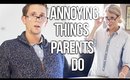 Annoying Things Parents Do
