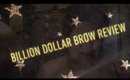 Billion Dollar Brow Review