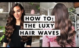 How to: Luxy Hair Signature Waves