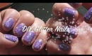 DIY Glitter Nails!