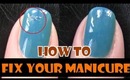 HOW TO FIX YOUR MANICURE