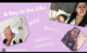 A Day in the Life: Medical Assistant, Wife & Mommy (Vlog)
