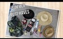 Summer Must Haves/Essentials