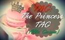 ◘ TAG: The Princess Tag ◘