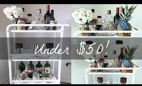 HOW TO STYLE A BAR CART FOR UNDER $50!