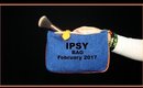 Ipsy Glam Bag February 2017 Unbagging & Review