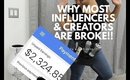 WHY INFLUENCERS AND CREATORS ARE BROKE !! THIS IS THE REALLL!!!