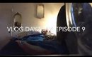 Day2Day Vlog: Episode 9