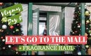 VLOGMAS DAY 5 | LET'S GO TO THE MALL + FRAGRANCE HAUL
