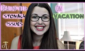 How to Deal with Stomach Issues on Vacation