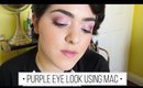 Purple Look Using MAC Eyeshadows | Laura Neuzeth