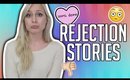I WAS REJECTED! | EMBARRASSING REJECTION STORIES