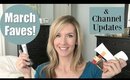 MARCH FAVES + Channel Updates
