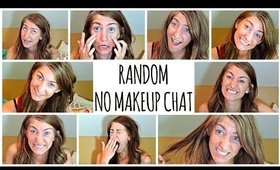 Random No Makeup Chat :: Youtube, College, Crazy