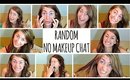 Random No Makeup Chat :: Youtube, College, Crazy