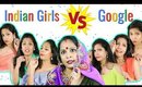 Indian Girls Vs Google ..... | Shruti Arjun Anand