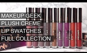 MAKEUP GEEK PLUSH CREME LIP SWATCHES AND REVIEW  (FULL COLLECTION) I Futilities And More