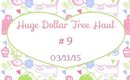Huge Dollar Tree Haul #9 -  03/11/15  [PrettyThingsRock]