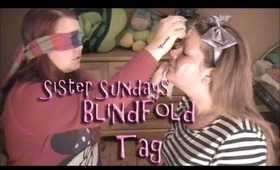 Sister Sunday's: Blindfold Tag